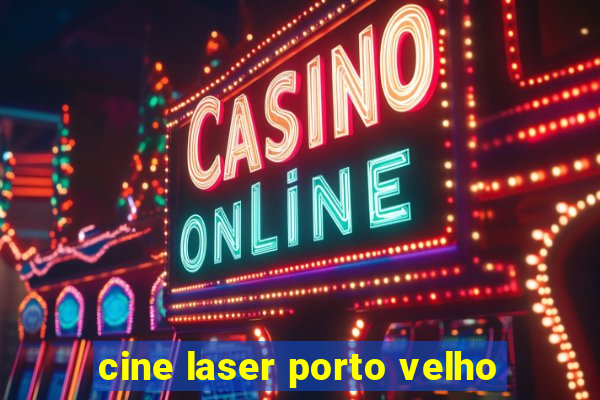 cine laser porto velho